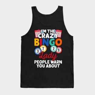 I'm The Crazy Bingo Lady People Warn You About T shirt For Women Tank Top